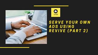 Serve your own ads using Revive Ad Server part 2 [upl. by Hgielar943]