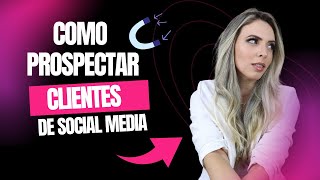 COMO PROSPECTAR CLIENTES DE SOCIAL MEDIA PASSO A PASSO [upl. by Reffotsirhc]