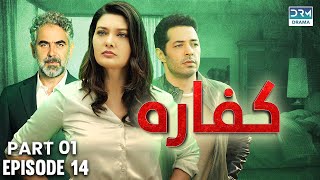 Kaffara  Redemption  Episode 14  Part 1  Turkish Drama In Urdu  UB1O [upl. by Ramah]