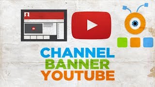 How to Put a Banner on a YouTube Channel  How to Add a Channel Banner [upl. by Homer827]