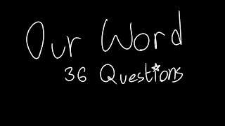 Our Word Lyrics  36 Questions [upl. by Cyd860]