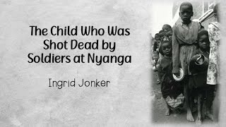 Grade 12 Poetry The Child Who Was Shot Dead by Soldiers at Nyanga by Ingrid Jonker [upl. by Eustacia]