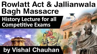 Rowlatt Act amp Jallianwala Bagh Massacre  History lecture for all competitive exams [upl. by Engracia]