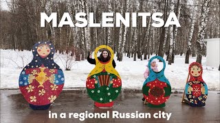 MASLENITSA VLOG  Traditional Folk Holiday In a Regional Russian City [upl. by Amled483]