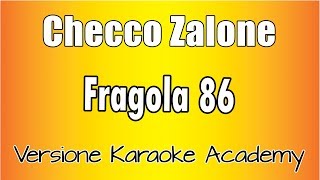 Checco Zalone  Fragola 86 Versione Karaoke Academy Italia [upl. by Plank]