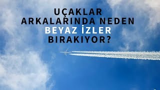 UÇAKLARIN ARKASINDA BIRAKTIĞI BEYAZ İZLER NE [upl. by Anib]