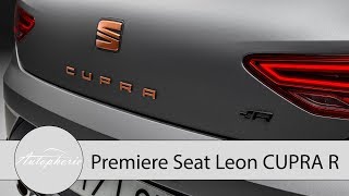 Weltpremiere Seat Leon CUPRA R  Nur 799 Stück vom spanischen Sondermodell  Autophorie [upl. by Tammi417]