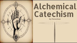 Alchemical Catechism 1500s Writing by Paracelsus [upl. by Adnamas888]