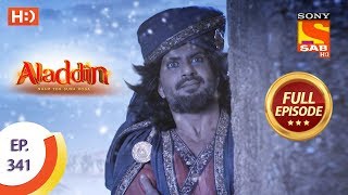 Aladdin  Ep 341  Full Episode  5th December 2019 [upl. by Gerek824]