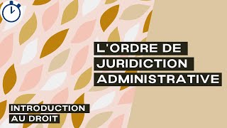 LOrdre de Juridiction Administrative  Introduction au Droit [upl. by Pinto]