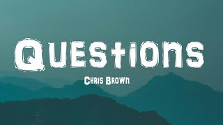 Chris Brown  Questions Lyrics [upl. by Lederer]