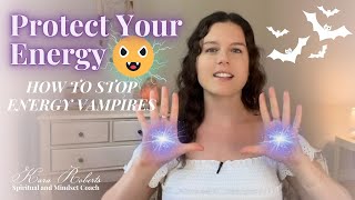 3 SECRETS To Protect Yourself From Energy Vampires [upl. by Rossen523]