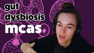 How I Got Gut Dysbiosis that lead to Mast Cell Activation [upl. by Danna]