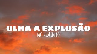 Olha a explosão  Mc Kevinho lyrics [upl. by Iasi453]