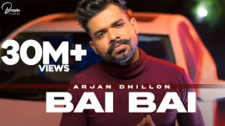 Bai Bai Full Video Arjan Dhillon  Mxrci  Brown Studios [upl. by Powers]