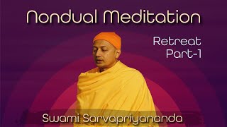 Nondual Meditation  Retreat Part 1  Swami Sarvapriyananda [upl. by Oremor]