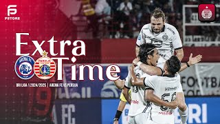 EXTRA TIME  Arema FC vs Persija BRI Liga 1 20242025 [upl. by Arat]