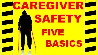 Caregiver Safety  The 5 Basics  Safety Training Video [upl. by Eiramanin]