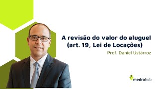 A revisão do valor do aluguel art 19 Lei de Locações  Prof Daniel Ustárroz [upl. by Tnomed]