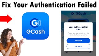 How To Fix GCash Your Authentication Failed Problem 2025 New Update [upl. by Victorie132]