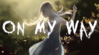 Nightcore  On My Way  1 Hour [upl. by Enneillij]