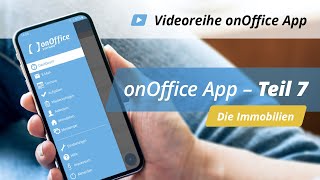 onOffice App  Teil 7  Die Immobilien [upl. by Ailin806]