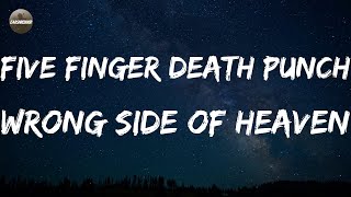 Five Finger Death Punch  Wrong Side of Heaven Lyrics [upl. by Egidio]