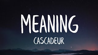 Cascadeur  Meaning Lyrics [upl. by Reldnahc]