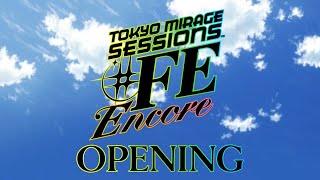 Tokyo Mirage Sessions ♯FE Encore Opening [upl. by Nawd]