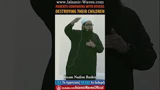 Parents Comparing With Others Destroying Their Children By Imam Nadim Bashir [upl. by Ahserb893]