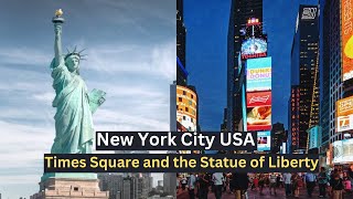 New York City USA The Big Apple Experience Highlighting iconic Time Square and the Statue of Liberty [upl. by Isaacson]