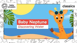 Learn Sea Animals with Toddlers  Ocean Education  Baby Neptune Discovering Water  Baby Einstein [upl. by Eninahs]