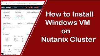 How to Install Windows Virtual Machine on Nutanix  Windows on Nutanix  Nutanix Homelab Nutanix CE [upl. by Jonas]