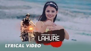 Chhewang Lama  Lahure  लाहुरे  Official Lyrical Video  FULL AUDIO [upl. by Giorgia]