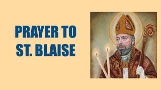 Prayer to St Blaise  Prayer for Healing of Throat Illness [upl. by Yellac]