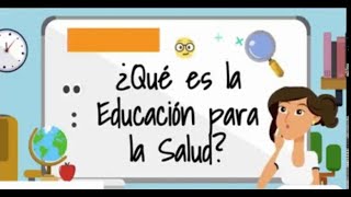 EDUCACION PARA LA SALUD ¿Qué es [upl. by Drooff955]