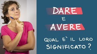 Il vero significato di DARE e AVERE senza confusione [upl. by Nivrehs]