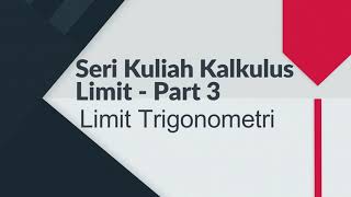 KALKULUS  Limit  Part 3  Limit Trigonometri [upl. by Flavian]