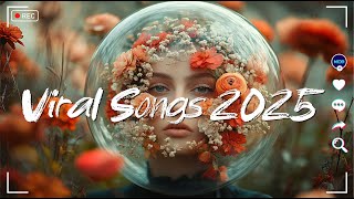 Viral Songs 2025🪴 Tiktok Trending Music  Tiktok Hits 2024 Playlist [upl. by Voltz240]