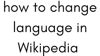 How To change Language In Wikipedia Account [upl. by Gilba]