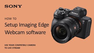 Imaging Edge Webcam  Setup live streaming [upl. by Rabbaj887]