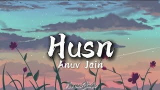 Anuv JainHusnlyrics [upl. by Anitak]