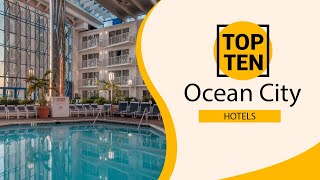 Top 10 Best Hotels to Visit in Ocean City  USA  English [upl. by Ahgem807]