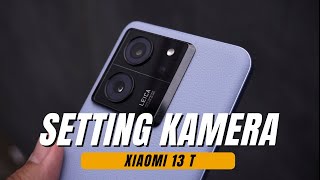 Setting Kamera Xiaomi 13T Indonesia [upl. by Sielen]