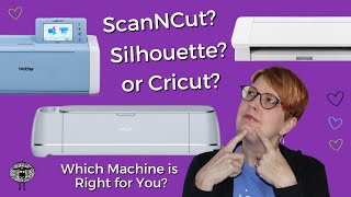 ScanNCut vs Silhouette vs Cricut Which Machine is Right for You [upl. by Nataline]