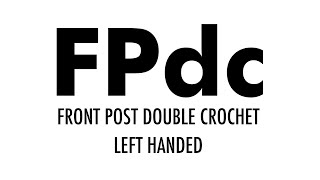 The Front Post Double Crochet Stitch FPdc Crochet Abbreviation  Left Handed [upl. by Coheman]