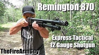 Remington 870 Express Tactical 12 Gauge Shotgun  TheFireArmGuy [upl. by Ayotac]