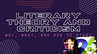 Literary Theory and Criticism  Why What and How to Study [upl. by Ibbie]