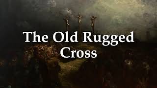 The Old Rugged Cross [upl. by Nitsej392]