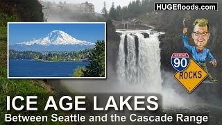 Ice Age Lakes between Seattle and the Cascade Range [upl. by Celik477]